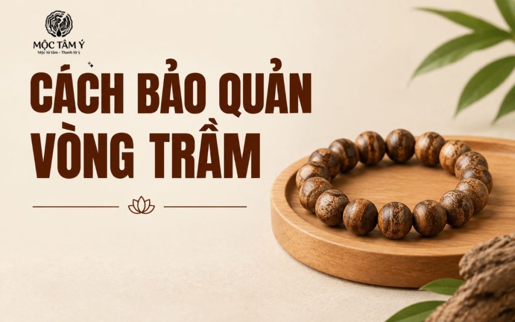 Cách bảo quản vòng trầm