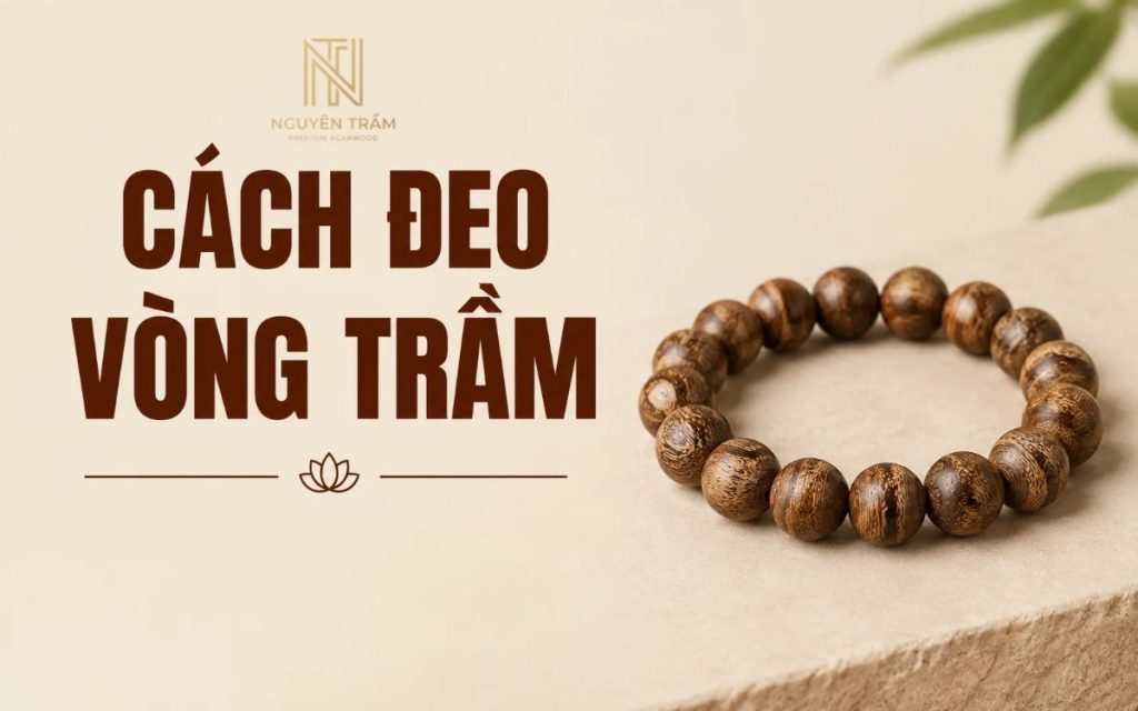 Cách đeo vòng trầm
