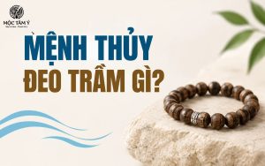 Vòng tay trầm hương cho mệnh thủy