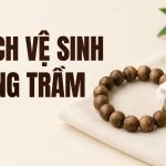 Cách vệ sinh vòng trầm